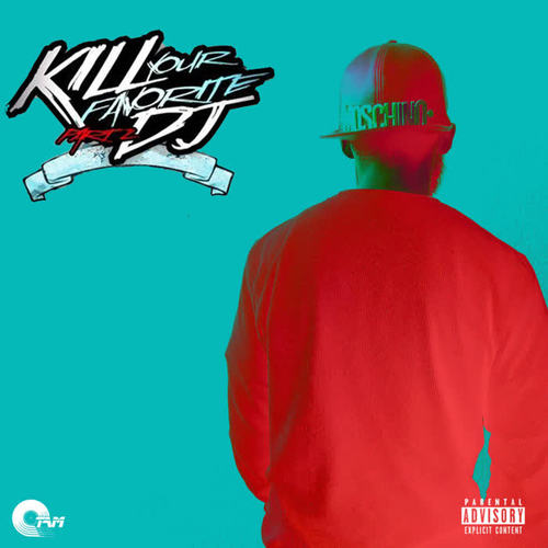 Kill Your Favorite Dj Vol 2