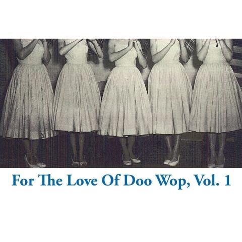 For the Love of Doo Wop, Vol. 1