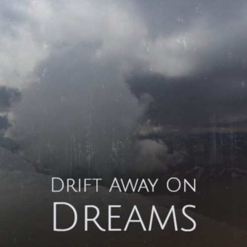 Drift Away On Dreams