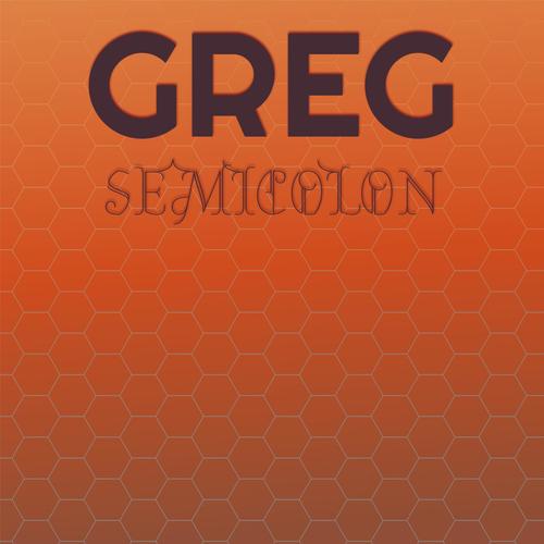 Greg Semicolon