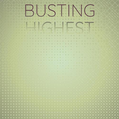 Busting Highest