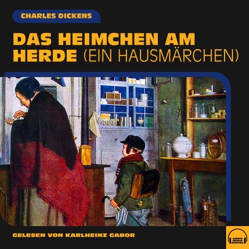 Das Heimchen am Herde (Ein Hausmärchen)