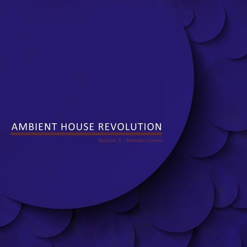 Ambient House Revolution, Session 3 - Midnight Cosmos