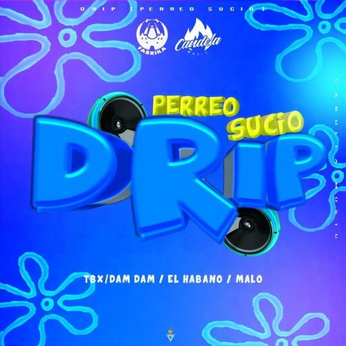 Drip (Perreo Sucio) [feat. El Habano] [Explicit]