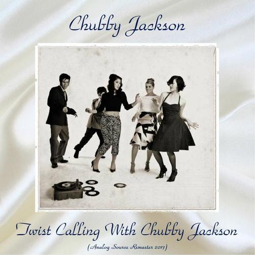 Twist Calling with Chubby Jackson (Analog Source Remaster 2017)