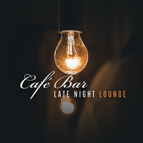 Café Bar: Late Night Lounge