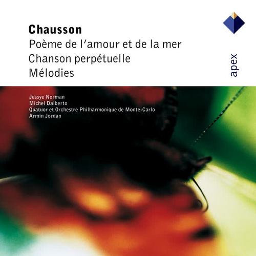 Chausson : Poème de l'amour et de la mer; Chanson perpétuelle; Mélodies  -  Apex