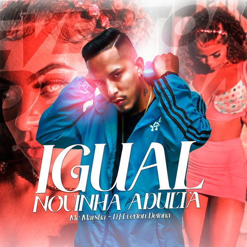 Igual Novinha Adulta (feat. MC Marsha) [Explicit]