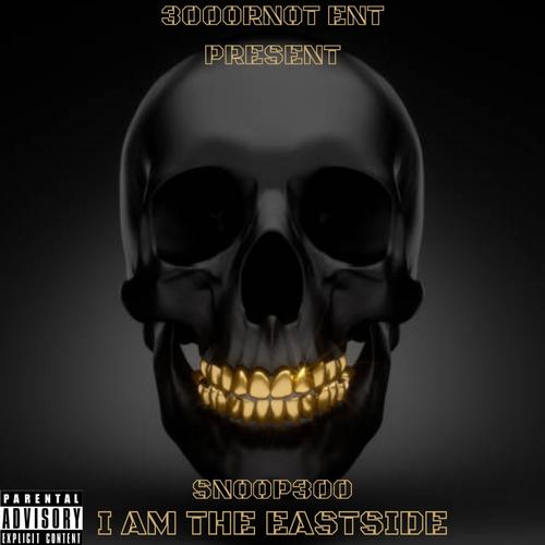 I AM THE EASTSIDE (Explicit)