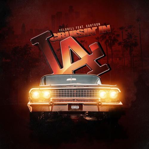 Cruisin' In LA (YeloHill Remix) [Explicit]