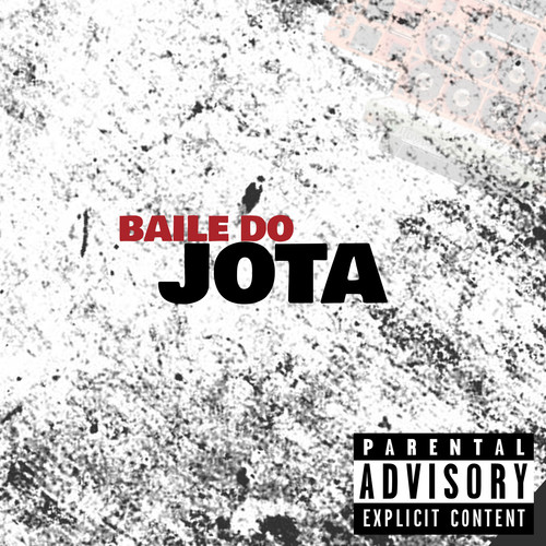 Baile do Jota (Explicit)