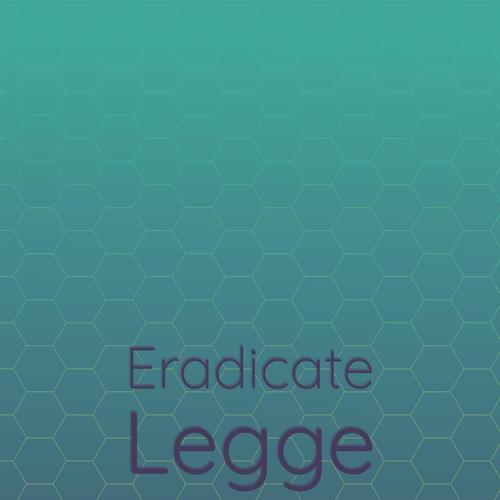 Eradicate Legge