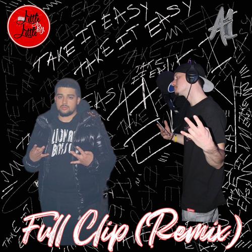 Full Clip (feat. A.Dot) [Remix] [Explicit]