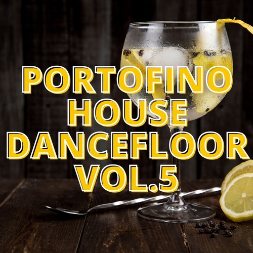 Portofino House Dancefloor Vol.5