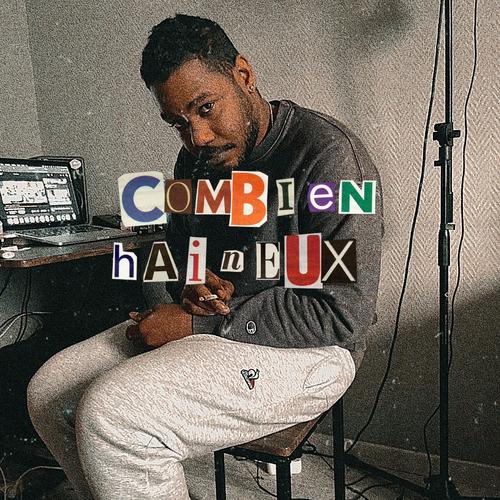 Combien Haineux (Explicit)