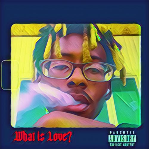 What is Love? (Explicit)