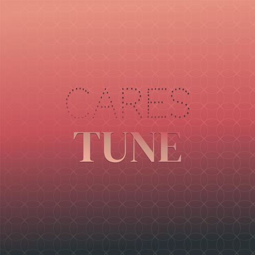 Cares Tune