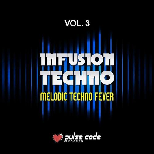 Infusion Techno, Vol. 3 (Melodic Techno Fever)