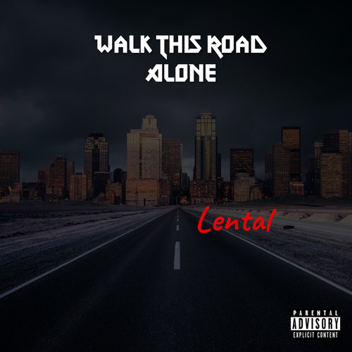 Walk This Road Alone (Explicit)