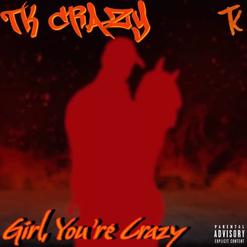 Girl, You're Crazy (Explicit)