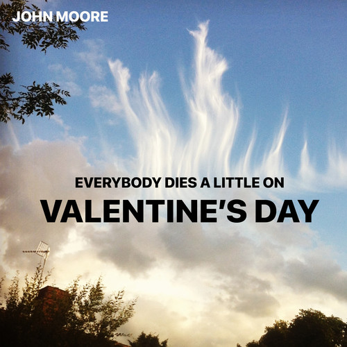 Everybody Dies a Little on Valentine's Day