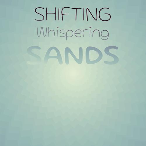 Shifting Whispering Sands