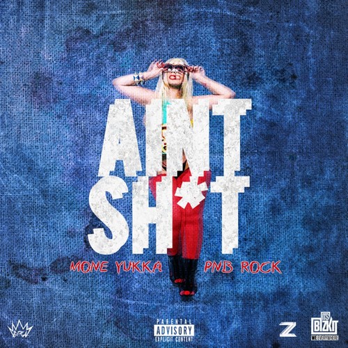 Ain't **** (feat. PnB Rock) [Explicit]