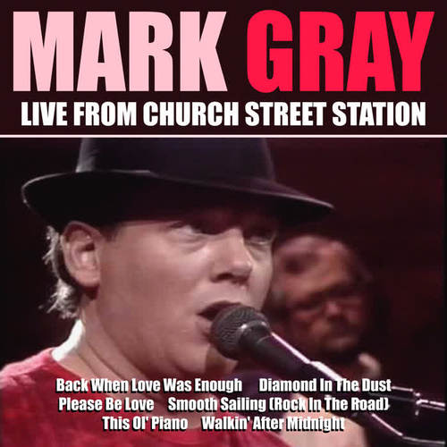 Mark Gray - Live From Church Street Station