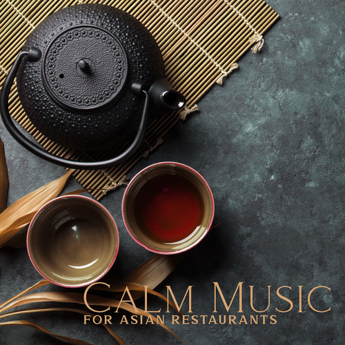 Calm Music for Asian Restaurants (Sounds from Japan and China)