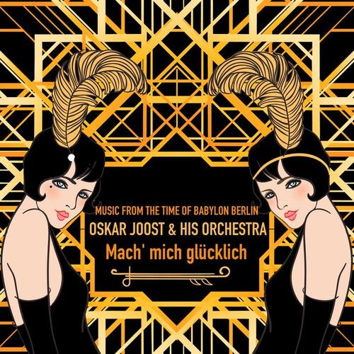 Music From the Time of Babylon Berlin; Mach' mich glücklich