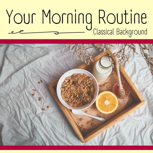 Your Morning Routine: Classical Background