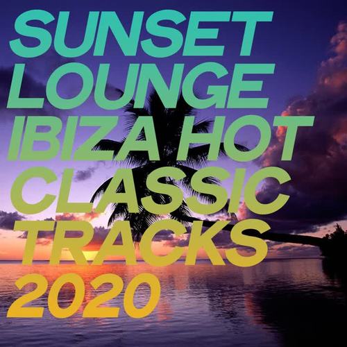 Sunset Lounge Ibiza Hot Classic Tracks 2020