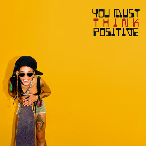 You Must Think Positive