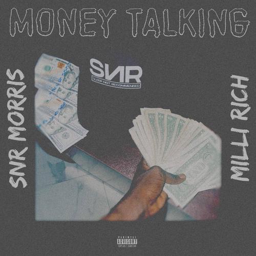 Money Talking (feat. Milli Rich & Snr Morris) [Explicit]