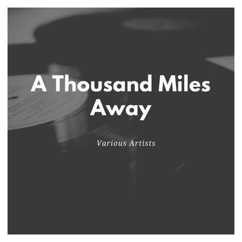 A Thousand Miles Away