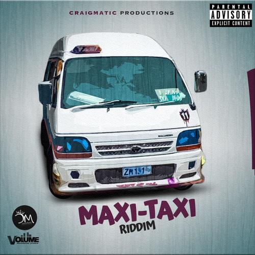 Maxi Taxi Riddim (Explicit)