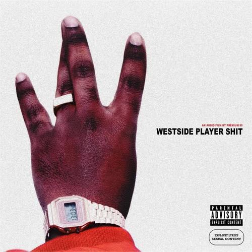 Westside Player Shit (Explicit)