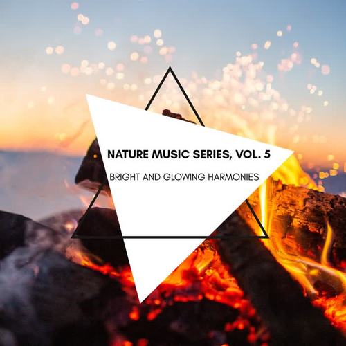 Bright and Glowing Harmonies - Nature Music Series, Vol. 5