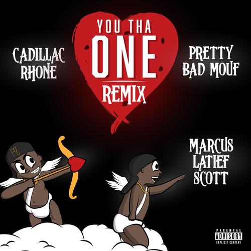 You Tha One (feat. Pretty Bad Mouf & Marcus Latief Scott) [Explicit]