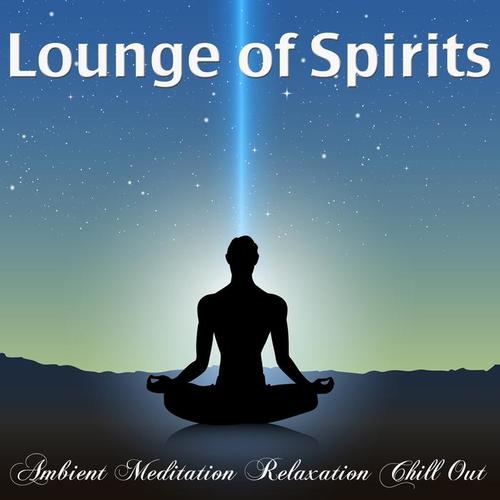 Lounge of Spirits Ambient Meditation Relaxation Chill Out