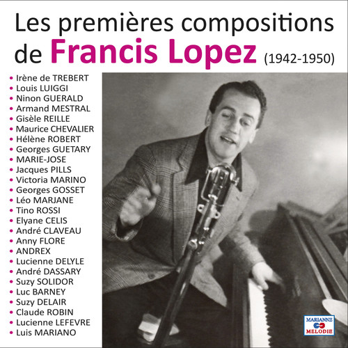 Les premières compositions de Francis Lopez 1942-1950 (Collection 