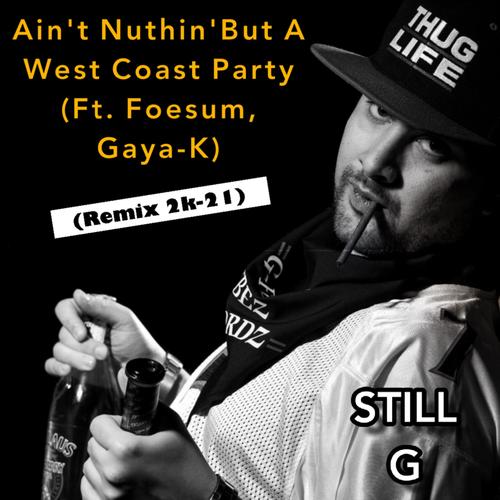 Ain't Nuthin' But A West Coast Party (Remix 2k-21) [Explicit]