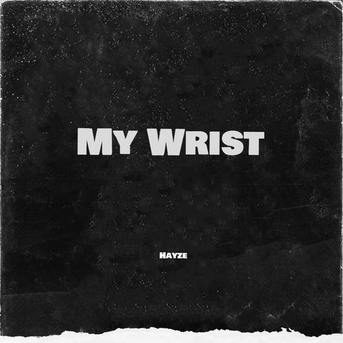 My Wrist (Explicit)