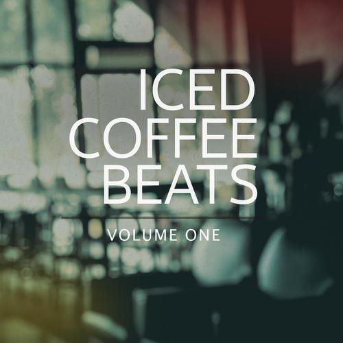 Iced Coffee Beats, Vol. 1 (Finest Selection Of Lounge & Down Beat Tunes For Coffee, Tea and Cocktail)