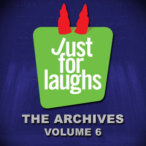 Just for Laughs - The Archives, Vol. 6 (Explicit)