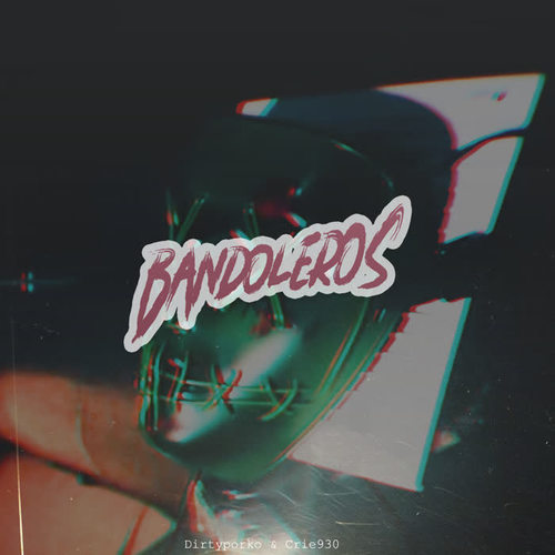 Bandoleros (Explicit)