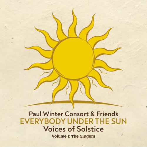 Everybody Under the Sun - Voices of Solstice, Vol. 1: The Singers