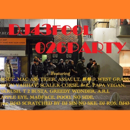 026PARTY (feat. MSUT, MAC ASS TIGER, ASSAULT, 麒麟示, WEST GRASS, SHUN VAHHAV, SCALE, K-CORSE, 和史, PAPA VEGAN, SKRUSH, T 2 BUSTA, GREEDY WONDER, A.R.I, APPLE EYE, MADFACE, POOO & NO SIDE)