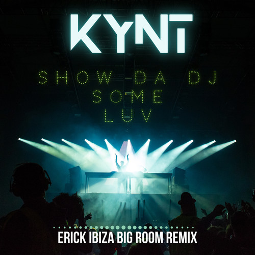 Show Da Dj Some Luv (Erick Ibiza Remix)