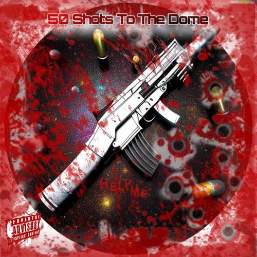 50 Shots To The Dome (Explicit)